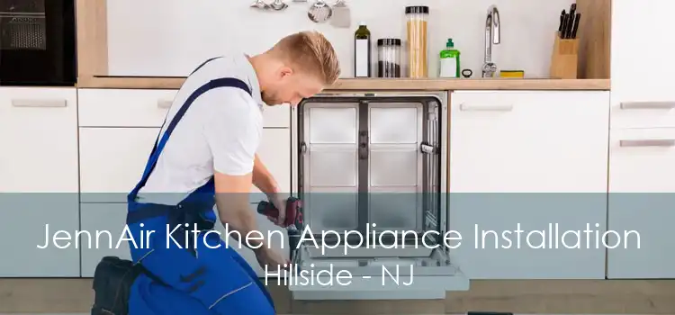 JennAir Kitchen Appliance Installation Hillside - NJ