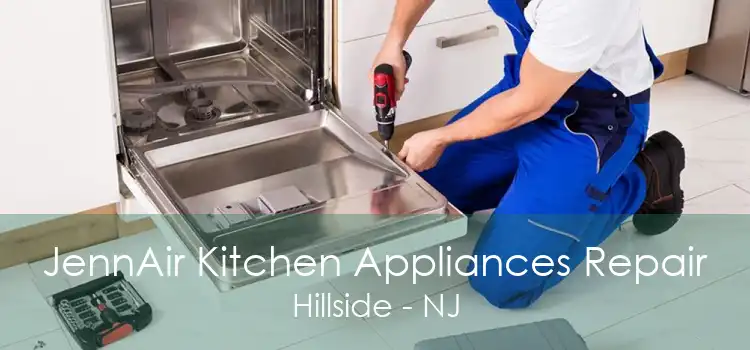 JennAir Kitchen Appliances Repair Hillside - NJ