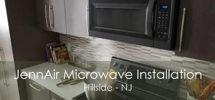 JennAir Microwave Installation Hillside - NJ