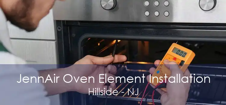 JennAir Oven Element Installation Hillside - NJ
