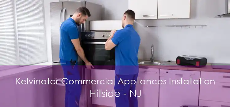Kelvinator Commercial Appliances Installation Hillside - NJ
