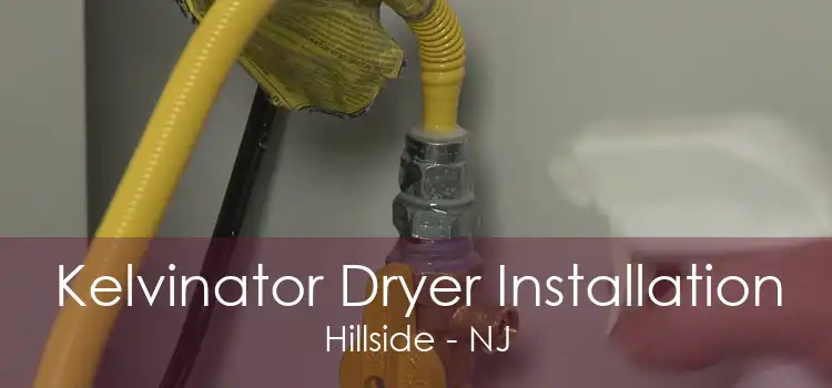 Kelvinator Dryer Installation Hillside - NJ