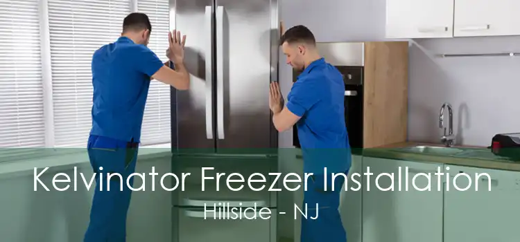 Kelvinator Freezer Installation Hillside - NJ