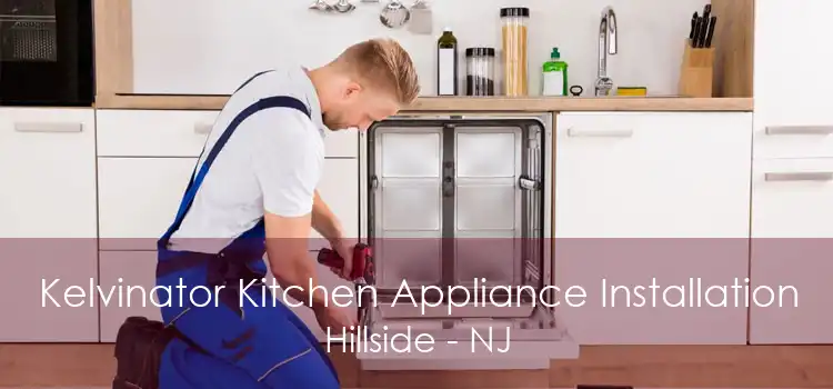 Kelvinator Kitchen Appliance Installation Hillside - NJ