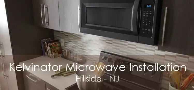 Kelvinator Microwave Installation Hillside - NJ