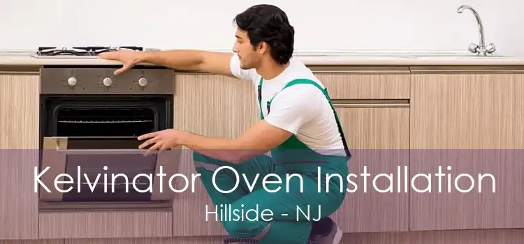 Kelvinator Oven Installation Hillside - NJ