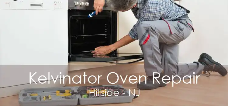 Kelvinator Oven Repair Hillside - NJ