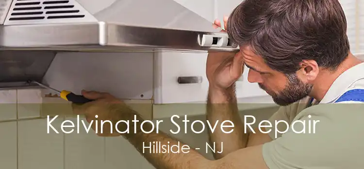Kelvinator Stove Repair Hillside - NJ