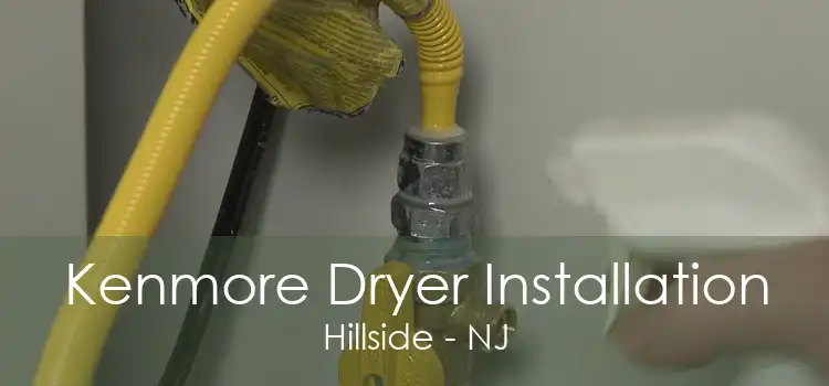 Kenmore Dryer Installation Hillside - NJ