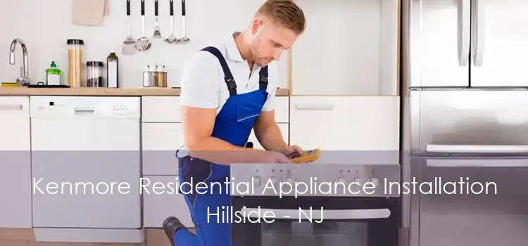 Kenmore Residential Appliance Installation Hillside - NJ