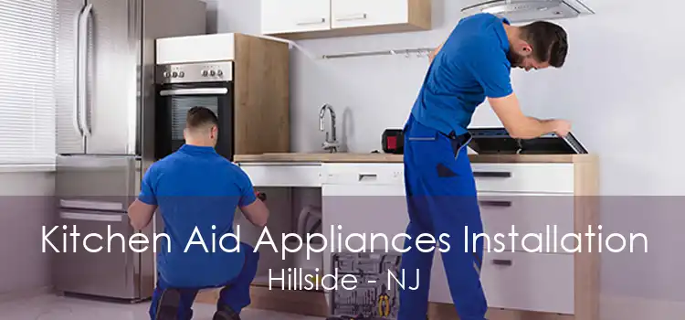 Kitchen Aid Appliances Installation Hillside - NJ