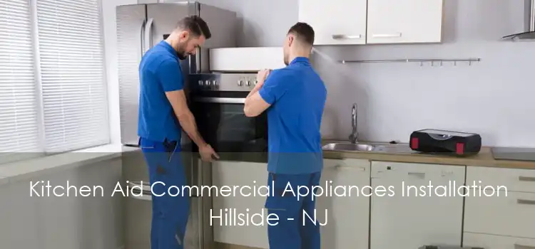 Kitchen Aid Commercial Appliances Installation Hillside - NJ