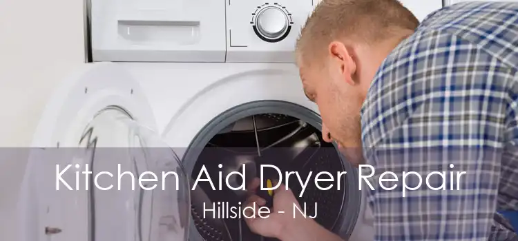 Kitchen Aid Dryer Repair Hillside - NJ