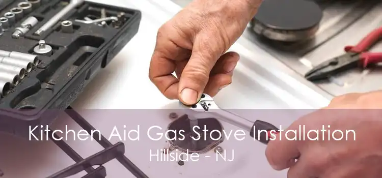 Kitchen Aid Gas Stove Installation Hillside - NJ