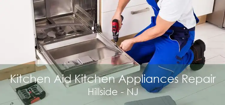 Kitchen Aid Kitchen Appliances Repair Hillside - NJ