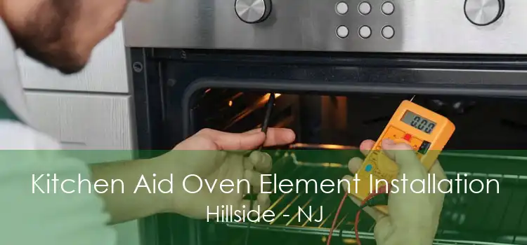 Kitchen Aid Oven Element Installation Hillside - NJ