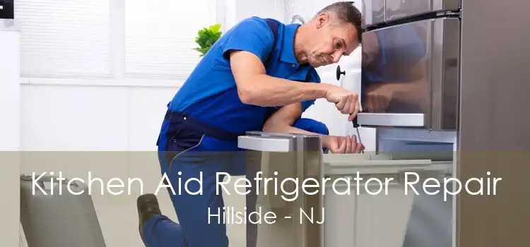 Kitchen Aid Refrigerator Repair Hillside - NJ