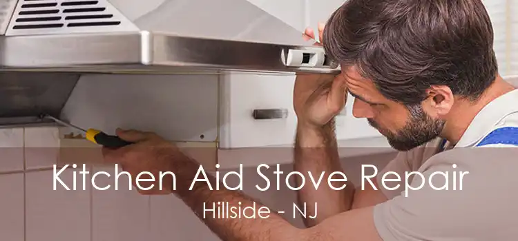 Kitchen Aid Stove Repair Hillside - NJ