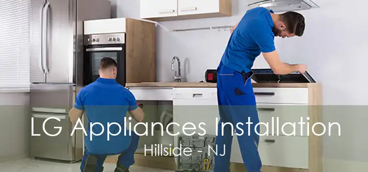 LG Appliances Installation Hillside - NJ