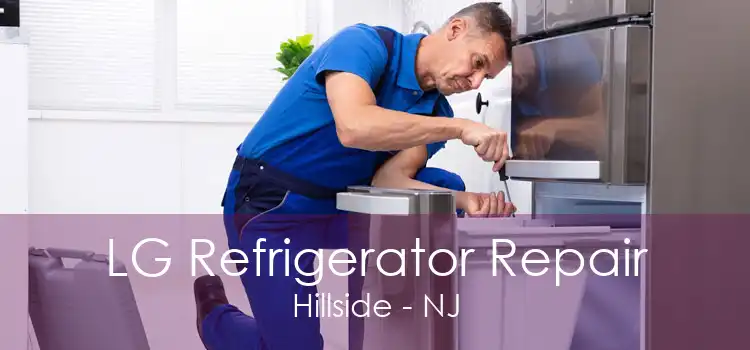 LG Refrigerator Repair Hillside - NJ