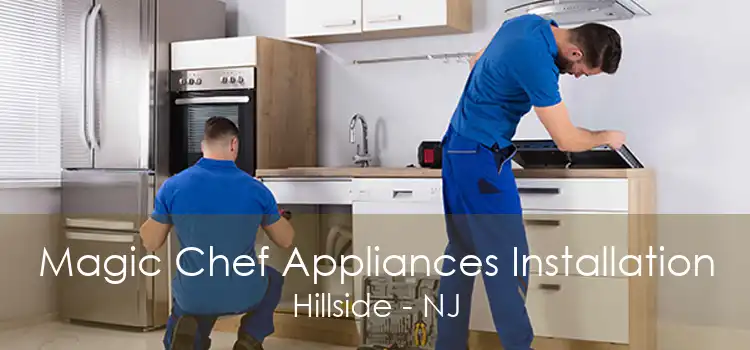 Magic Chef Appliances Installation Hillside - NJ