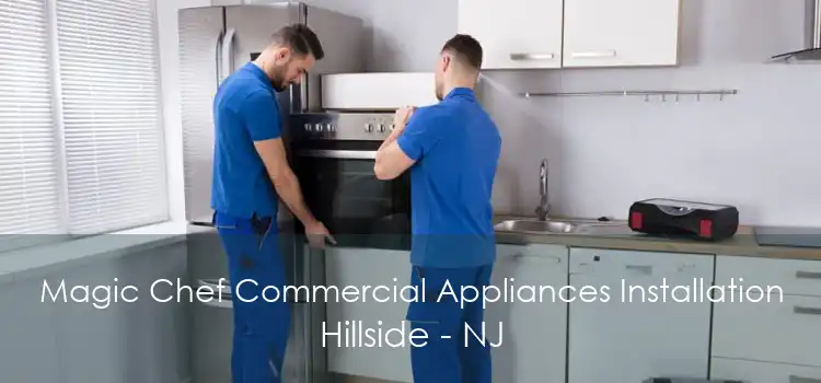 Magic Chef Commercial Appliances Installation Hillside - NJ