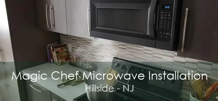 Magic Chef Microwave Installation Hillside - NJ