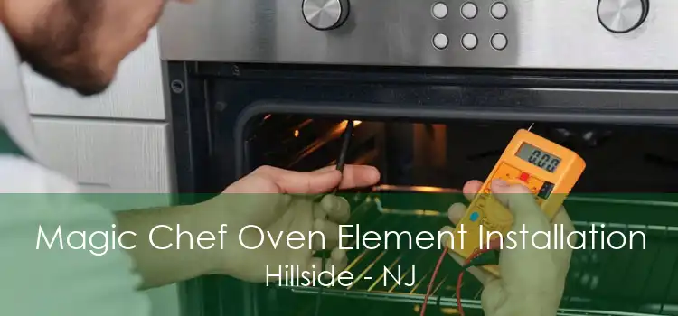 Magic Chef Oven Element Installation Hillside - NJ