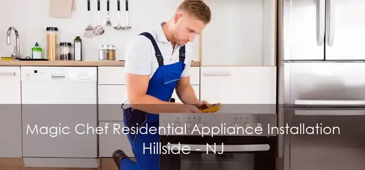 Magic Chef Residential Appliance Installation Hillside - NJ