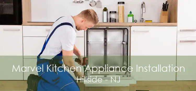 Marvel Kitchen Appliance Installation Hillside - NJ