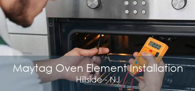 Maytag Oven Element Installation Hillside - NJ