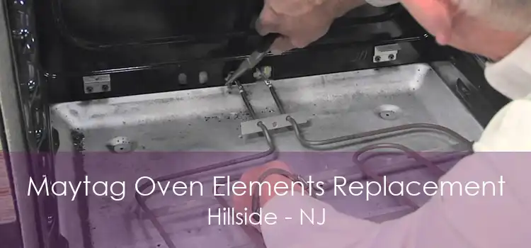 Maytag Oven Elements Replacement Hillside - NJ