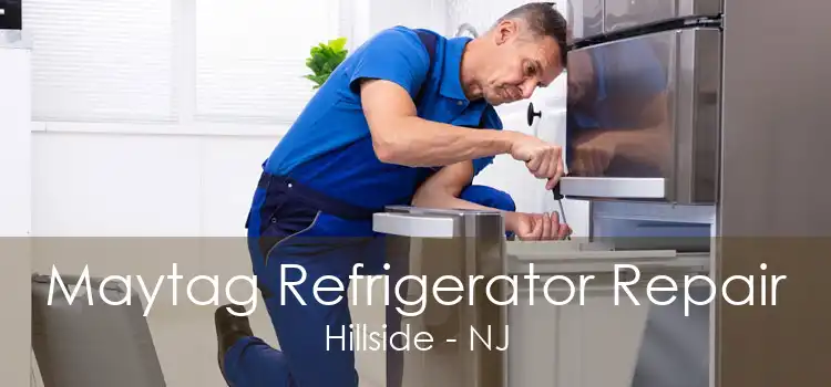 Maytag Refrigerator Repair Hillside - NJ