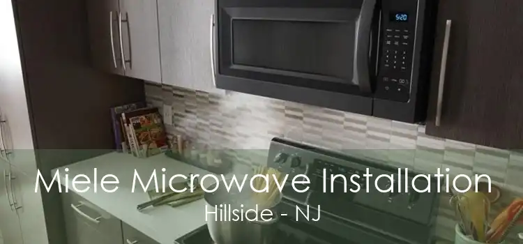 Miele Microwave Installation Hillside - NJ