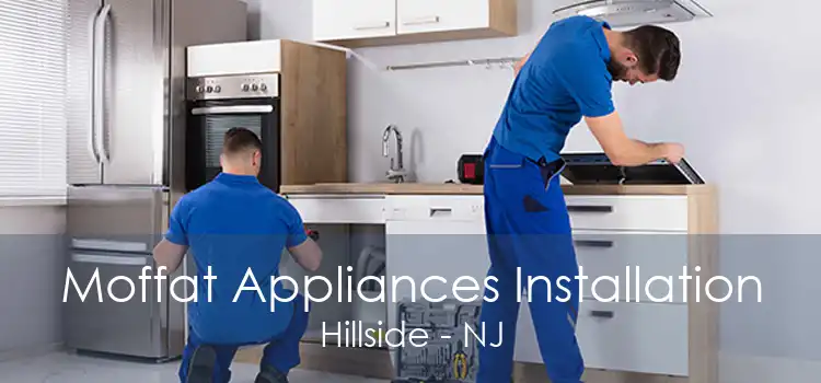 Moffat Appliances Installation Hillside - NJ