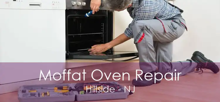 Moffat Oven Repair Hillside - NJ