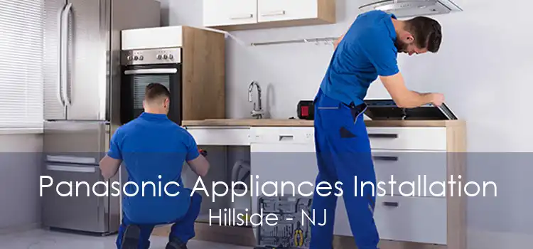 Panasonic Appliances Installation Hillside - NJ