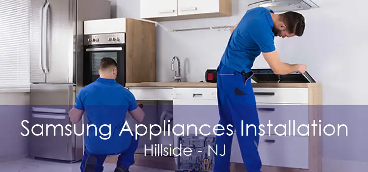 Samsung Appliances Installation Hillside - NJ