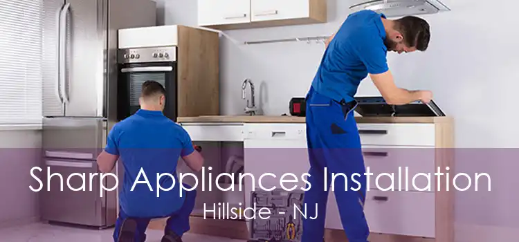 Sharp Appliances Installation Hillside - NJ