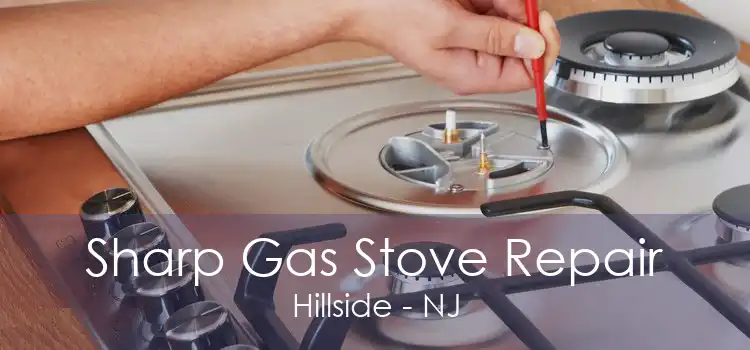 Sharp Gas Stove Repair Hillside - NJ
