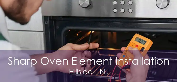 Sharp Oven Element Installation Hillside - NJ