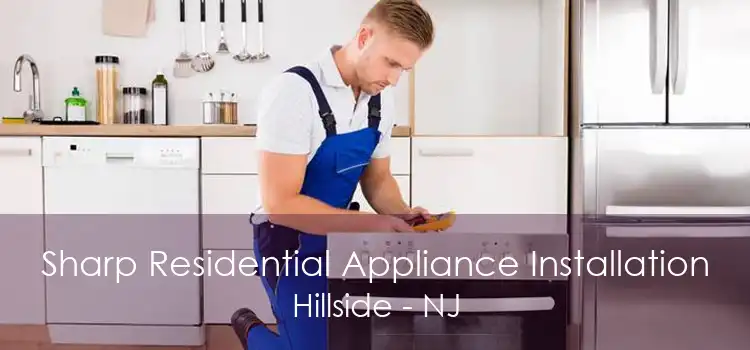 Sharp Residential Appliance Installation Hillside - NJ