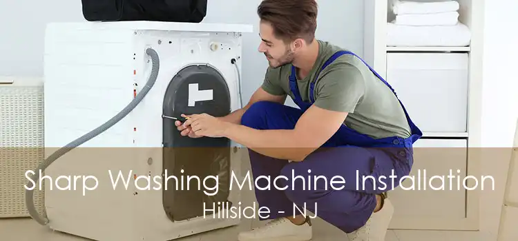 Sharp Washing Machine Installation Hillside - NJ