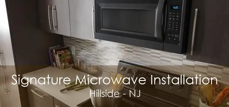 Signature Microwave Installation Hillside - NJ