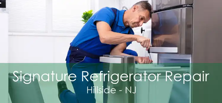 Signature Refrigerator Repair Hillside - NJ