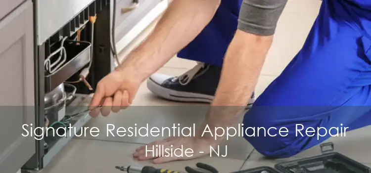 Signature Residential Appliance Repair Hillside - NJ