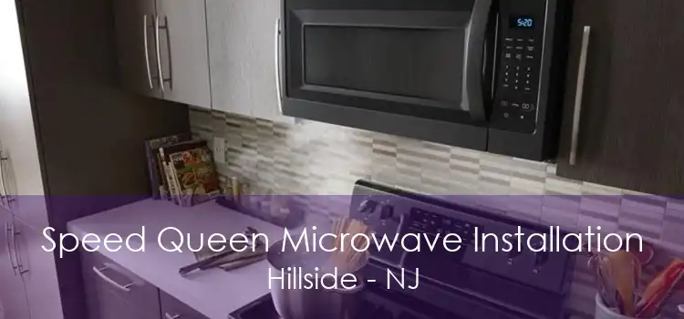 Speed Queen Microwave Installation Hillside - NJ