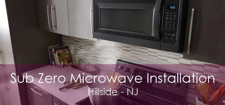 Sub Zero Microwave Installation Hillside - NJ