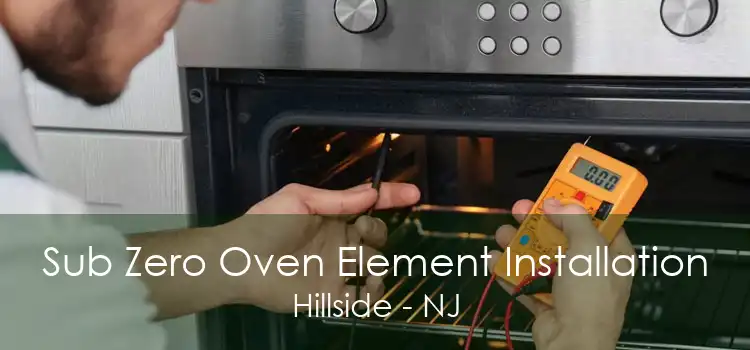 Sub Zero Oven Element Installation Hillside - NJ