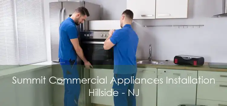 Summit Commercial Appliances Installation Hillside - NJ